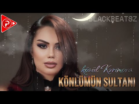 Konul Kerimova - Konlumun Sultani 2024 ( Remix BlackBeatsZ )