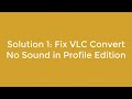How to Fix VLC Convert No Audio Problem? Mp3 Song