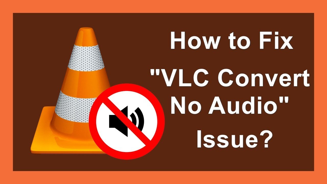How to Fix VLC Convert No Audio Problem