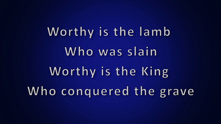 Lyrics worthy is the lamb that was slain