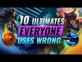 10 CRUCIAL Ultimates Almost EVERYONE Uses WRONG - League of Legends