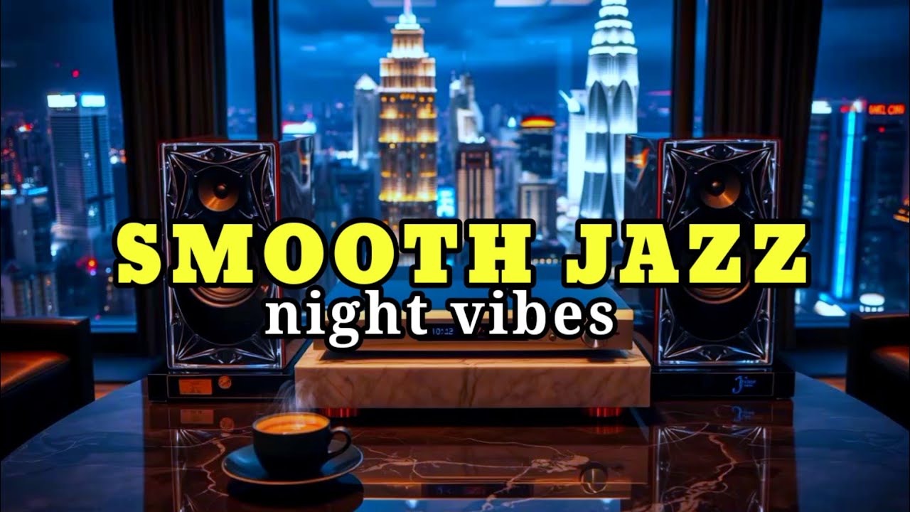 Night Smooth Jazz 🌙 Deep Relaxing Instrumental Vibes