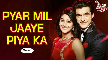 Pyar Mil Jaaye Piya Ka Song 🎶 | Yeh Rishta Kya Kehlata Hai 💕 | Kaira Romance 💖 | Star Plus Serial