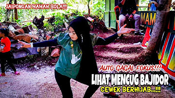 AUTO GAGAL FOKUS!!! LIHAT MENCUG BAJIDOR CEWEK BERHIJAB || BAJIDORAN JAIPONG MAMAH BOLA GRUP