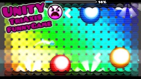 [Geometry Dash] Unity - TriAxis + FunnyGame