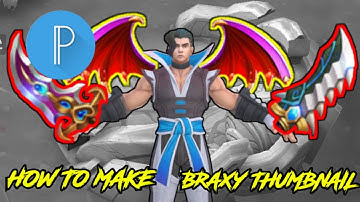HOW TO MAKE BRAXY THUMBNAIL ? MOBILE LEGENDS