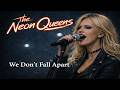 The Neon Queens - We Don't Fall Apart (Official Visualizer) | Modern Rock