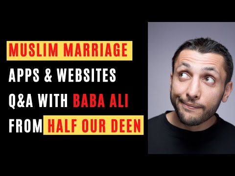 Muslim Marriage Apps and websites Q & A  with Baba Ali from Half our Deen