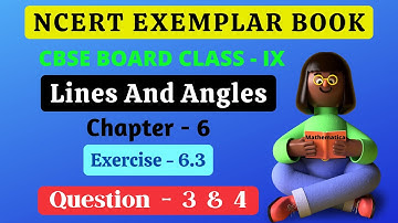 NCERT Exemplar | Lines and Angles | Chapter 6 Exercise 6.3 Question 3 and 4 Solution | Maths Class 9
