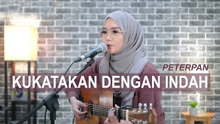 PETERPAN - KUKATAKAN DENGAN INDAH (COVER BY REGITA ECHA)