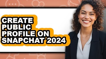 How To Create Public Profile On Snapchat 2024 (Full Guide)