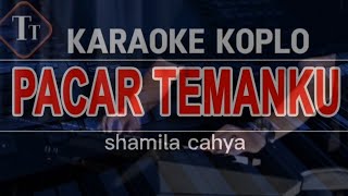Karaoke Dangdut Koplo – Pacar Temanku | Shamila Cahya