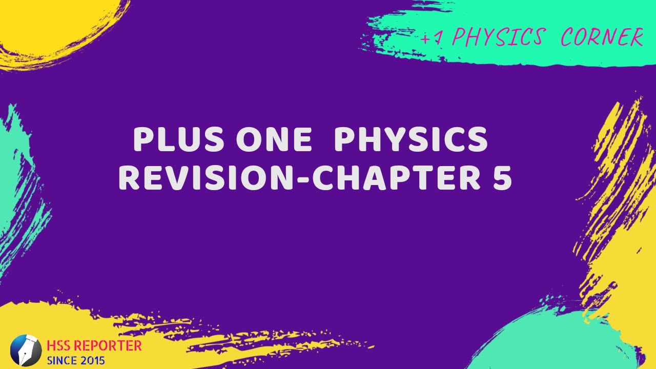 PLUS ONE PHYSICS REVISION-CHAPTER 5 |+1 IMPROVEMENT EXAM - YouTube