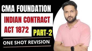 India Contract Act 1872 | Part - 2 | CMA Foundation | CS Arun Chouhan