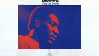 06_ I Got The Will_Tell the Truth _Otis Redding