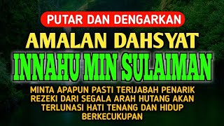 INNAHU MIN SULAIMAN || AYAT KEKAYAAN NABI SULAIMAN || CUKUP PUTAR DAN DENGARKAN