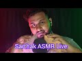Live streaming of Sarthak ASMR