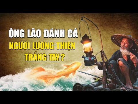 Ông lão đánh cá và con cá vàng: Vì sao người lương thiện cuối cùng lại trắng tay? | Tinh Hoa TV