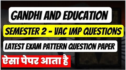 Gandhi and education VAC latest question paper pattern important questions SOL semester 2 exams