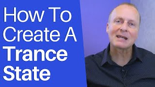 How To Create A Trance State For A Hypnosis Induction