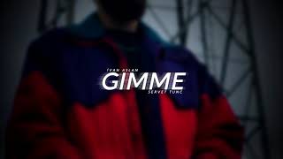 Servet Tunç -Gimme Gimme Resimi