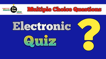 Electronics quiz | electronics quiz questions with answers | electrical quiz