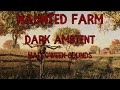 Haunted farm  dark ambient creepy halloween sounds  asmr