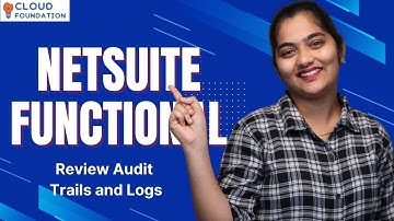 Review audit Trails and Logs in NetSuite Functional | NetSuite Functional tutorial | CloudFoundation