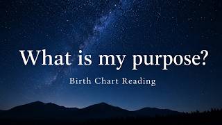 What is my purpose in these later years | Birth Chart Reading