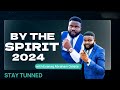 BY THE SPIRIT CONFERENCE 2024 EVENING SESSION @POOL OF BETHESDA (26 MAY 2024 )