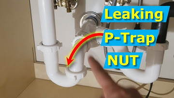 How To Fix Kitchen Sink P-Trap Leaking | Pipe Connection Nut