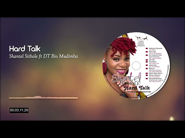 Hard Talk ~ Shantel Sithole ft DT BiO Mudimba [Hard Talk] class=