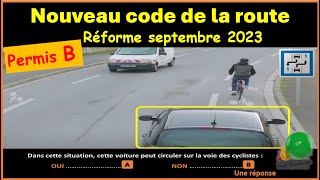 TEST Nouveau examen code de la route Nouvelles questions conformes à la réforme sept 2023 GRATUIT 53