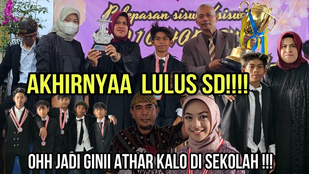 AKHIRNYAA M ATHAR LULUS SD JUGAA!!!