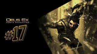 WE CAN GO NOWHERE BUT UP | Deus Ex: Human Revolution Ep.17
