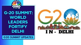 G-20 Summit: New Delhi Transforms Into Fortress As Global Leaders Arrival Schedule On Sept 8-10