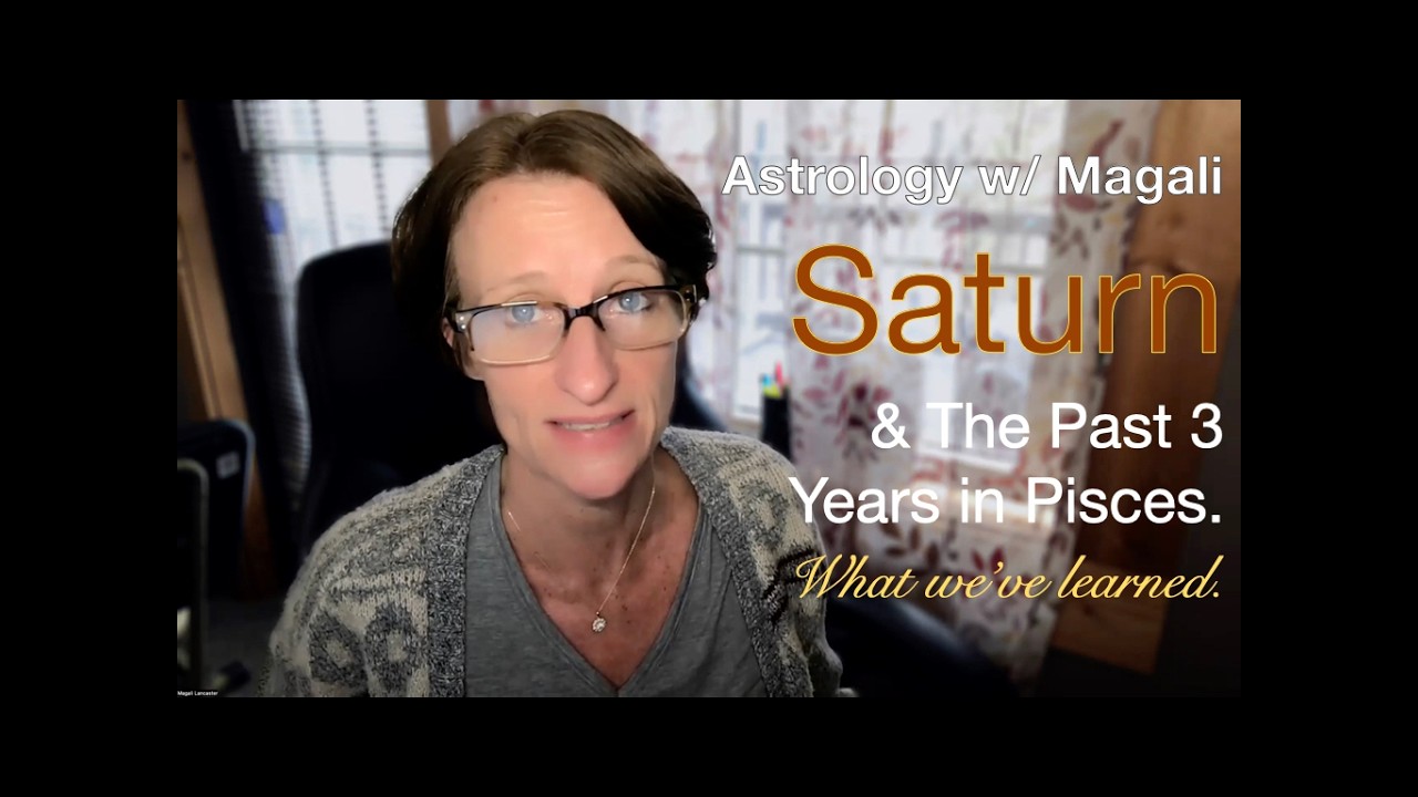 Saturn Pisces Lesson Past 3 Years & The 12 Signs w/ Magali