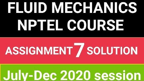 FLUID MECHANICS ASSIGNMENT WEEK 7 SOLU. of NPTEL 2020 JUL-DEC SESSION #AKTU#NPTEL#FLUID