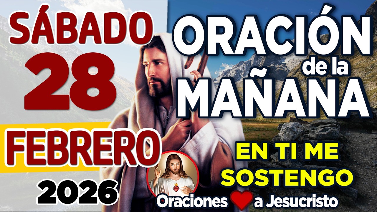 Oración de la Mañana del día Sábado 28 de Febrero de 2026 + PETICIÓN A DIOS: TRABAJO EN EQUIPO