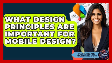 What Design Principles Are Important For Mobile Design? - Marketing and Advertising Guru