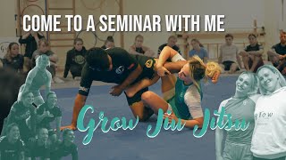 Come to a seminar with me! At Grow Jiujitsu