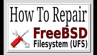 How To Repair FreeBSD Filesystem (UFS)