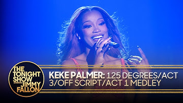 Keke Palmer: 125 Degrees/ACT 3/Off Script/ACT 1 Medley | The Tonight Show Starring Jimmy Fallon