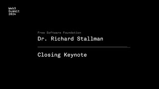 Closing Keynote Day 3 - Dr. Richard Stallman - Web3 Summit 2024 Berlin