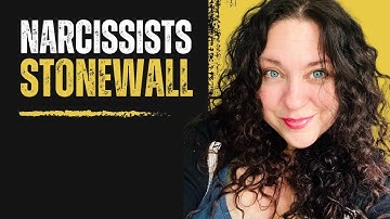 How and Why Narcissists Stonewall You