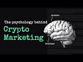 Crypto marketing the psychology behind marketing crypto projects