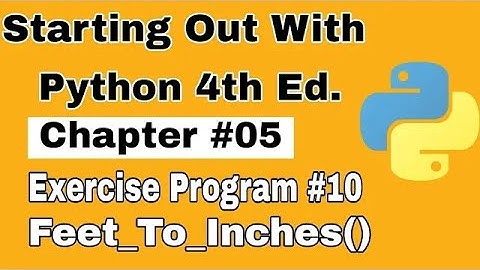 Starting Out With Python Chapter 5 Exercise Program 10 Feet to inches   python coding challenges