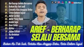 ARIEF PUTRA - BERHARAP SELALU BERSAMA | BUKAN KU TAK SUDI | CINTA DALAM SUJUD|| LAGU POP TANPA IKLAN