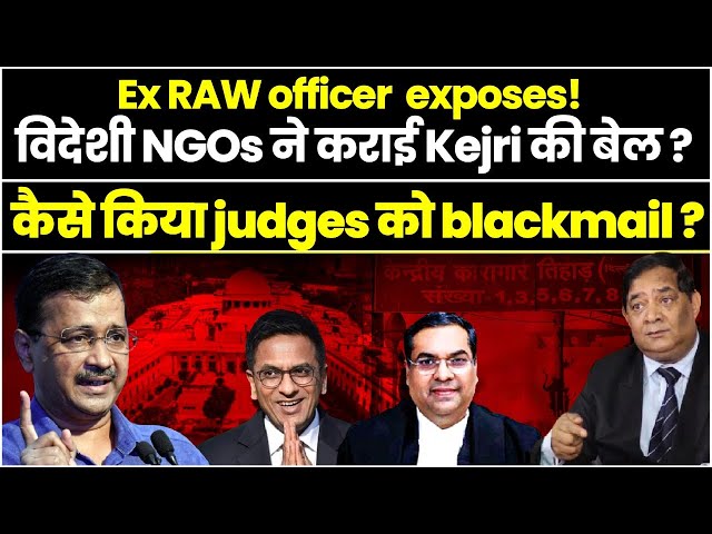 Ex RAW Exposes: Kejriwal Or National Security? Judges Being blackmailed in background? RSN Singh class=
