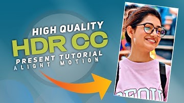 💯How to make HDR CC  Alight Motion Tutorials Trending CC Present #xml #present